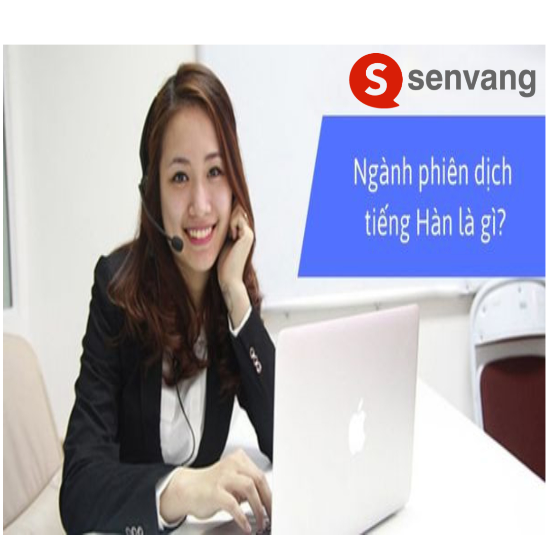 Phiên dịch tiếng Hàn là gì?